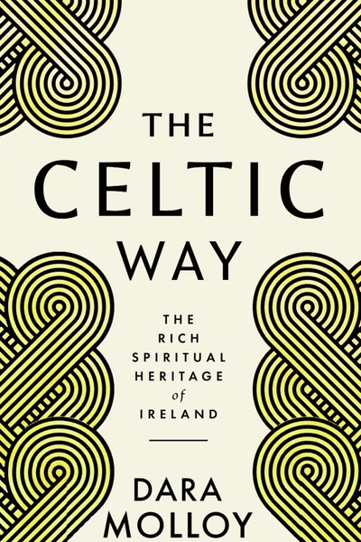 The Celtic Way : The Rich Spiritual Heritage of Ireland