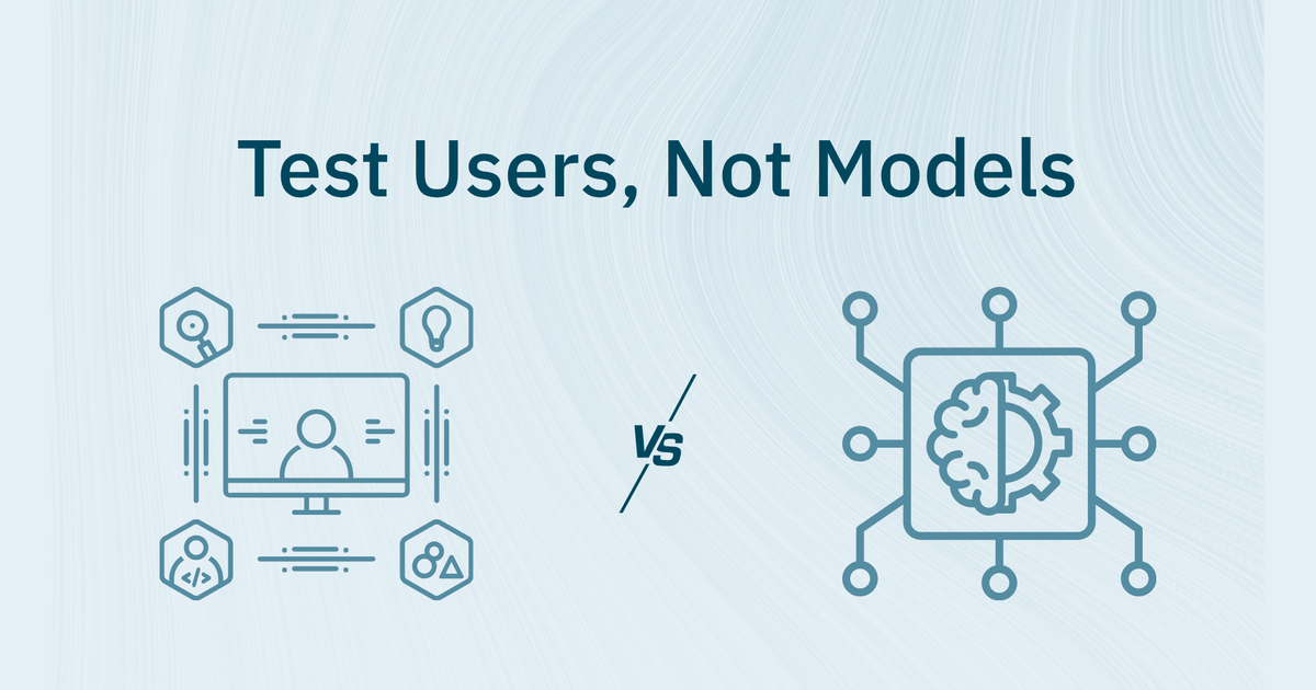 Why AI Testing Should Start With the User, Not the Model