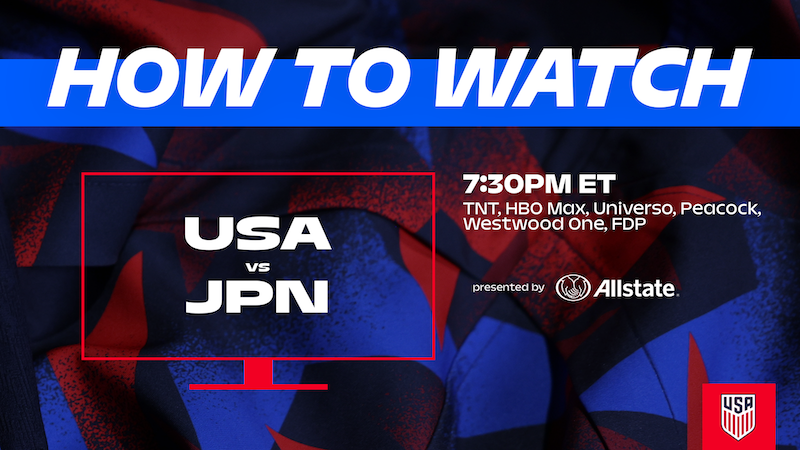 How to Watch: USMNT vs. Japan 7:30 p.m. ET TNT HBO MAX Universo Peacock Westwood One FDP