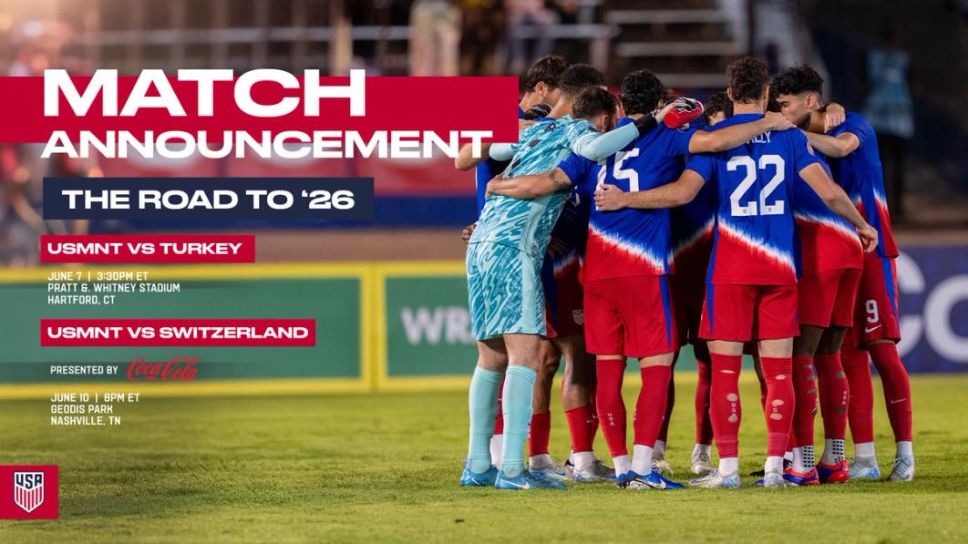 Match Announcement USMNT vs Turkey and USMNT vs Switzerland