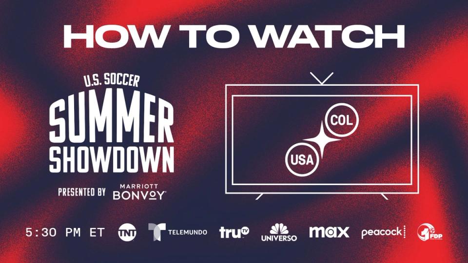 how to watch us soccer summer showdown presented by marriott bonvoy usa vs col 5:30 pm et tnt telemundo trutv universo max peacock fdp radio