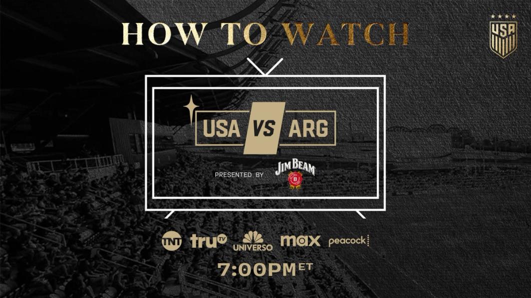 Graphic with text How to Watch USA vs ARG presented by Jim Beam TNT tru TV Universo Max Peacock 7 PM ET