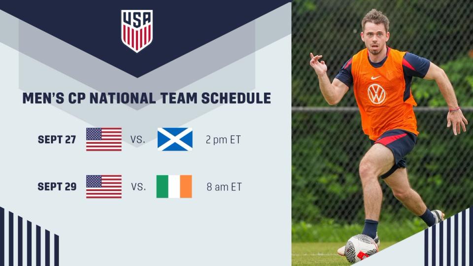 Men's CP NT Schedule Sept 27 vs Scotland 2 pm ET; Sept 29 vs Ireland 8 am ET​​​​‌﻿‍﻿​‍​‍‌‍﻿﻿‌﻿​‍‌‍‍‌‌‍‌﻿‌‍‍‌‌‍﻿‍​‍​‍​﻿‍‍​‍​‍‌﻿​﻿‌‍​‌‌‍﻿‍‌‍‍‌‌﻿‌​‌﻿‍‌​‍﻿‍‌‍‍‌‌‍﻿﻿​‍​‍​‍﻿​​‍​‍‌‍‍​‌﻿​‍‌‍‌‌‌‍‌‍​‍​‍​﻿‍‍​‍​‍‌‍‍​‌﻿‌​‌﻿‌​‌﻿​​‌﻿​﻿​﻿‍‍​‍﻿﻿​‍﻿﻿‌﻿‌‌‌﻿​﻿‌﻿​﻿‌‍‌‍​‍﻿‍‌﻿​﻿‌‍​‌‌‍﻿‍‌‍‍‌‌﻿‌​‌﻿‍‌​‍﻿‍‌﻿​﻿‌﻿‌​‌﻿‌‌‌‍‌​‌‍‍‌‌‍﻿﻿​‍﻿﻿‌‍‍‌‌‍﻿‍‌﻿‌​‌‍‌‌‌‍﻿‍‌﻿‌​​‍﻿﻿‌‍‌‌‌‍‌​‌‍‍‌‌﻿‌​​‍﻿﻿‌‍﻿‌‌‍﻿﻿‌‍‌​‌‍‌‌​﻿﻿‌‌﻿​​‌﻿​‍‌‍‌‌‌﻿​﻿‌‍‌‌‌‍﻿‍‌﻿‌​‌‍​‌‌﻿‌​‌‍‍‌‌‍﻿﻿‌‍﻿‍​﻿‍﻿‌‍‍‌‌‍‌​​﻿﻿‌​﻿‍‌​﻿​​‌‍‌​‌‍​‍​﻿‍​​﻿‌​‌‍​﻿‌‍‌‍​‍﻿‌​﻿‌‍‌‍‌‍​﻿‌​‌‍‌​​‍﻿‌​﻿‌​‌‍‌‍​﻿‍‌‌‍​‍​‍﻿‌​﻿‍​‌‍‌​‌‍​﻿‌‍​﻿​‍﻿‌​﻿‌﻿‌‍​‌​﻿​​‌‍​‌​﻿‌‍​﻿​﻿​﻿‌​​﻿​﻿​﻿​‍‌‍‌​‌‍​‌​﻿‌﻿​﻿‍﻿‌﻿‌​‌﻿‍‌‌﻿​​‌‍‌‌​﻿﻿‌‌﻿​﻿‌﻿‌​‌‍﻿﻿‌﻿​‍‌﻿‍‌​﻿‍﻿‌﻿​​‌‍​‌‌﻿‌​‌‍‍​​﻿﻿‌‌‍​﻿‌‍﻿﻿‌‍﻿‍‌﻿‌​‌‍‌‌‌‍﻿‍‌﻿‌​​‍‌‌​﻿‌‌‌​​‍‌‌﻿﻿‌‍‍﻿‌‍‌‌‌﻿‍‌​‍‌‌​﻿​﻿‌​‌​​‍‌‌​﻿​﻿‌​‌​​‍‌‌​﻿​‍​﻿​‍​﻿‍‌​﻿​﻿​﻿​﻿‌‍​‌​﻿‌​​﻿‌‍​﻿‍‌​﻿‌‌‌‍‌​​﻿​‌‌‍​﻿‌‍​﻿​‍‌‌​﻿​‍​﻿​‍​‍‌‌​﻿‌‌‌​‌​​‍﻿‍‌‍‍‌‌‍﻿‌‌‍​‌‌‍‌﻿‌‍‌‌‌​﻿‌‌‍﻿﻿‌‍​‍‌‍‍‌‌‍﻿​‌‍‌‌​‍﻿‍‌‍​‌‌‍﻿​‌﻿‌​​﻿﻿﻿‌‍​‍‌‍​‌‌﻿​﻿‌‍‌‌‌‌‌‌‌﻿​‍‌‍﻿​​﻿﻿‌‌‍‍​‌﻿‌​‌﻿‌​‌﻿​​‌﻿​﻿​‍‌‌​﻿​﻿‌​​‌​‍‌‌​﻿​‍‌​‌‍​‍‌‌​﻿​‍‌​‌‍‌﻿‌‌‌﻿​﻿‌﻿​﻿‌‍‌‍​‍﻿‍‌﻿​﻿‌‍​‌‌‍﻿‍‌‍‍‌‌﻿‌​‌﻿‍‌​‍﻿‍‌﻿​﻿‌﻿‌​‌﻿‌‌‌‍‌​‌‍‍‌‌‍﻿﻿​‍‌‍‌‍‍‌‌‍‌​​﻿﻿‌​﻿‍‌​﻿​​‌‍‌​‌‍​‍​﻿‍​​﻿‌​‌‍​﻿‌‍‌‍​‍﻿‌​﻿‌‍‌‍‌‍​﻿‌​‌‍‌​​‍﻿‌​﻿‌​‌‍‌‍​﻿‍‌‌‍​‍​‍﻿‌​﻿‍​‌‍‌​‌‍​﻿‌‍​﻿​‍﻿‌​﻿‌﻿‌‍​‌​﻿​​‌‍​‌​﻿‌‍​﻿​﻿​﻿‌​​﻿​﻿​﻿​‍‌‍‌​‌‍​‌​﻿‌﻿​‍‌‍‌﻿‌​‌﻿‍‌‌﻿​​‌‍‌‌​﻿﻿‌‌﻿​﻿‌﻿‌​‌‍﻿﻿‌﻿​‍‌﻿‍‌​‍‌‍‌﻿​​‌‍​‌‌﻿‌​‌‍‍​​﻿﻿‌‌‍​﻿‌‍﻿﻿‌‍﻿‍‌﻿‌​‌‍‌‌‌‍﻿‍‌﻿‌​​‍‌‌​﻿‌‌‌​​‍‌‌﻿﻿‌‍‍﻿‌‍‌‌‌﻿‍‌​‍‌‌​﻿​﻿‌​‌​​‍‌‌​﻿​﻿‌​‌​​‍‌‌​﻿​‍​﻿​‍​﻿‍‌​﻿​﻿​﻿​﻿‌‍​‌​﻿‌​​﻿‌‍​﻿‍‌​﻿‌‌‌‍‌​​﻿​‌‌‍​﻿‌‍​﻿​‍‌‌​﻿​‍​﻿​‍​‍‌‌​﻿‌‌‌​‌​​‍﻿‍‌‍‍‌‌‍﻿‌‌‍​‌‌‍‌﻿‌‍‌‌‌​﻿‌‌‍﻿﻿‌‍​‍‌‍‍‌‌‍﻿​‌‍‌‌​‍﻿‍‌‍​‌‌‍﻿​‌﻿‌​​‍​‍‌﻿﻿‌