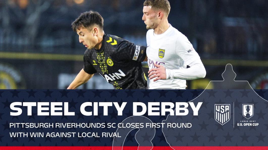 Pittsburgh Riverhounds SC Victorious in First Intra-Pittsburgh U.S. Open Cup Clash Since 1957