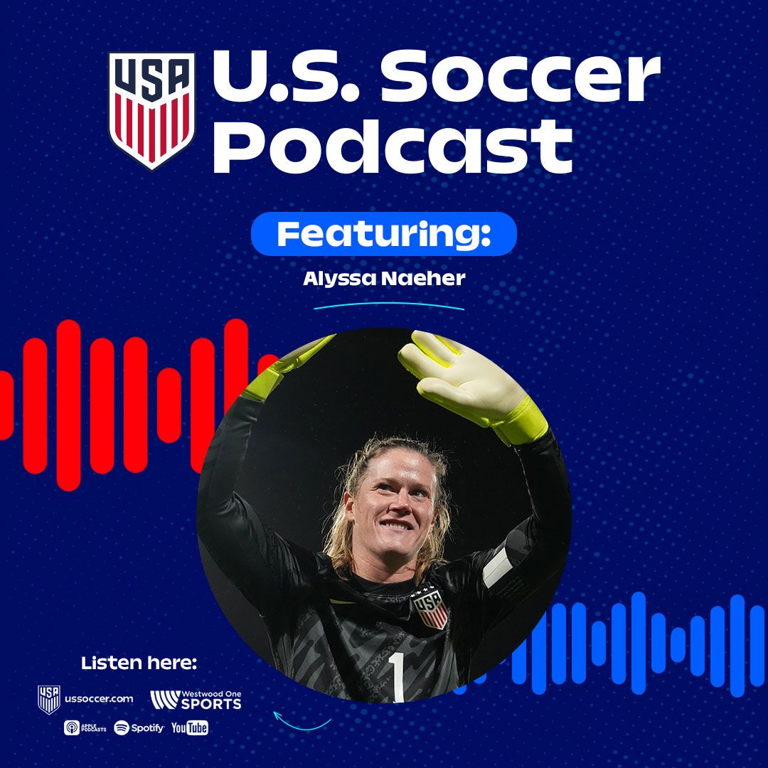 U.S. Soccer Podcast: Alyssa Naeher On Her Journey To Goalkeeping Greatness, Part 1​​​​‌﻿‍﻿​‍​‍‌‍﻿﻿‌﻿​‍‌‍‍‌‌‍‌﻿‌‍‍‌‌‍﻿‍​‍​‍​﻿‍‍​‍​‍‌﻿​﻿‌‍​‌‌‍﻿‍‌‍‍‌‌﻿‌​‌﻿‍‌​‍﻿‍‌‍‍‌‌‍﻿﻿​‍​‍​‍﻿​​‍​‍‌‍‍​‌﻿​‍‌‍‌‌‌‍‌‍​‍​‍​﻿‍‍​‍​‍‌‍‍​‌﻿‌​‌﻿‌​‌﻿​​‌﻿​﻿​﻿‍‍​‍﻿﻿​‍﻿﻿‌﻿‌‌‌﻿​﻿‌﻿​﻿‌‍‌‍​‍﻿‍‌﻿​﻿‌‍​‌‌‍﻿‍‌‍‍‌‌﻿‌​‌﻿‍‌​‍﻿‍‌﻿​﻿‌﻿‌​‌﻿‌‌‌‍‌​‌‍‍‌‌‍﻿﻿​‍﻿﻿‌‍‍‌‌‍﻿‍‌﻿‌​‌‍‌‌‌‍﻿‍‌﻿‌​​‍﻿﻿‌‍‌‌‌‍‌​‌‍‍‌‌﻿‌​​‍﻿﻿‌‍﻿‌‌‍﻿﻿‌‍‌​‌‍‌‌​﻿﻿‌‌﻿​​‌﻿​‍‌‍‌‌‌﻿​﻿‌‍‌‌‌‍﻿‍‌﻿‌​‌‍​‌‌﻿‌​‌‍‍‌‌‍﻿﻿‌‍﻿‍​﻿‍﻿‌‍‍‌‌‍‌​​﻿﻿‌‌‍​‌​﻿​‌‌‍‌‌‌‍​﻿​﻿​﻿​﻿​​​﻿‌‍‌‍​﻿​‍﻿‌​﻿​‍‌‍​﻿‌‍‌‌​﻿‍‌​‍﻿‌​﻿‌​​﻿​‌‌‍​‍​﻿​‌​‍﻿‌​﻿‍​​﻿‌‍​﻿‍‌​﻿‍‌​‍﻿‌​﻿​‌​﻿‍​‌‍‌​​﻿‌‍‌‍‌​​﻿‍​​﻿​‌​﻿‌﻿​﻿​‍​﻿​‍‌‍‌‍​﻿​‌​﻿‍﻿‌﻿‌​‌﻿‍‌‌﻿​​‌‍‌‌​﻿﻿‌‌﻿​﻿‌﻿‌​‌‍﻿﻿‌﻿​‍‌﻿‍‌​﻿‍﻿‌﻿​​‌‍​‌‌﻿‌​‌‍‍​​﻿﻿‌‌﻿​﻿‌﻿‌​‌‍﻿﻿‌﻿​‍‌﻿‍‌‌​‍​‌‍‌‌‌‍​‌‌‍‌​‌‍‍‌‌‍﻿‍‌‍‌﻿​﻿﻿﻿‌‍​‍‌‍​‌‌﻿​﻿‌‍‌‌‌‌‌‌‌﻿​‍‌‍﻿​​﻿﻿‌‌‍‍​‌﻿‌​‌﻿‌​‌﻿​​‌﻿​﻿​‍‌‌​﻿​﻿‌​​‌​‍‌‌​﻿​‍‌​‌‍​‍‌‌​﻿​‍‌​‌‍‌﻿‌‌‌﻿​﻿‌﻿​﻿‌‍‌‍​‍﻿‍‌﻿​﻿‌‍​‌‌‍﻿‍‌‍‍‌‌﻿‌​‌﻿‍‌​‍﻿‍‌﻿​﻿‌﻿‌​‌﻿‌‌‌‍‌​‌‍‍‌‌‍﻿﻿​‍‌‍‌‍‍‌‌‍‌​​﻿﻿‌‌‍​‌​﻿​‌‌‍‌‌‌‍​﻿​﻿​﻿​﻿​​​﻿‌‍‌‍​﻿​‍﻿‌​﻿​‍‌‍​﻿‌‍‌‌​﻿‍‌​‍﻿‌​﻿‌​​﻿​‌‌‍​‍​﻿​‌​‍﻿‌​﻿‍​​﻿‌‍​﻿‍‌​﻿‍‌​‍﻿‌​﻿​‌​﻿‍​‌‍‌​​﻿‌‍‌‍‌​​﻿‍​​﻿​‌​﻿‌﻿​﻿​‍​﻿​‍‌‍‌‍​﻿​‌​‍‌‍‌﻿‌​‌﻿‍‌‌﻿​​‌‍‌‌​﻿﻿‌‌﻿​﻿‌﻿‌​‌‍﻿﻿‌﻿​‍‌﻿‍‌​‍‌‍‌﻿​​‌‍​‌‌﻿‌​‌‍‍​​﻿﻿‌‌﻿​﻿‌﻿‌​‌‍﻿﻿‌﻿​‍‌﻿‍‌‌​‍​‌‍‌‌‌‍​‌‌‍‌​‌‍‍‌‌‍﻿‍‌‍‌﻿​‍​‍‌﻿﻿‌