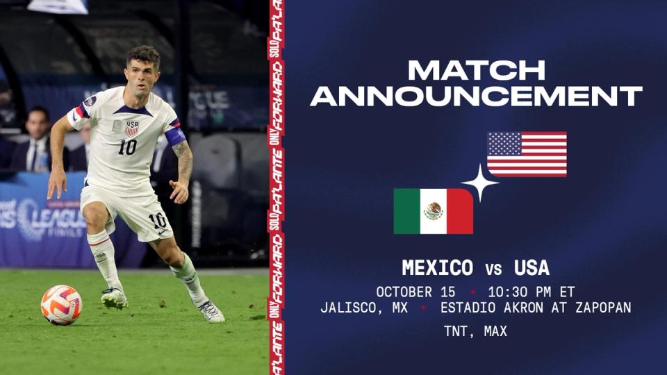 Graphic with a picture of Christian Pulisic and text Match Annoucement Mexico vs USA October 15 10:30 PM ET Jalisco, MX Estadio Akron at Zapopan TNT Max​​​​‌﻿‍﻿​‍​‍‌‍﻿﻿‌﻿​‍‌‍‍‌‌‍‌﻿‌‍‍‌‌‍﻿‍​‍​‍​﻿‍‍​‍​‍‌﻿​﻿‌‍​‌‌‍﻿‍‌‍‍‌‌﻿‌​‌﻿‍‌​‍﻿‍‌‍‍‌‌‍﻿﻿​‍​‍​‍﻿​​‍​‍‌‍‍​‌﻿​‍‌‍‌‌‌‍‌‍​‍​‍​﻿‍‍​‍​‍‌‍‍​‌﻿‌​‌﻿‌​‌﻿​​‌﻿​﻿​﻿‍‍​‍﻿﻿​‍﻿﻿‌﻿‌‌‌﻿​﻿‌﻿​﻿‌‍‌‍​‍﻿‍‌﻿​﻿‌‍​‌‌‍﻿‍‌‍‍‌‌﻿‌​‌﻿‍‌​‍﻿‍‌﻿​﻿‌﻿‌​‌﻿‌‌‌‍‌​‌‍‍‌‌‍﻿﻿​‍﻿﻿‌‍‍‌‌‍﻿‍‌﻿‌​‌‍‌‌‌‍﻿‍‌﻿‌​​‍﻿﻿‌‍‌‌‌‍‌​‌‍‍‌‌﻿‌​​‍﻿﻿‌‍﻿‌‌‍﻿﻿‌‍‌​‌‍‌‌​﻿﻿‌‌﻿​​‌﻿​‍‌‍‌‌‌﻿​﻿‌‍‌‌‌‍﻿‍‌﻿‌​‌‍​‌‌﻿‌​‌‍‍‌‌‍﻿﻿‌‍﻿‍​﻿‍﻿‌‍‍‌‌‍‌​​﻿﻿‌​﻿‌‍​﻿​​‌‍‌‌​﻿‌﻿​﻿​‍‌‍​‍​﻿​‌​﻿‌‍​‍﻿‌‌‍​﻿​﻿‌﻿‌‍‌‌‌‍‌​​‍﻿‌​﻿‌​​﻿‍​​﻿​​​﻿‌‍​‍﻿‌‌‍​‍​﻿‌‍​﻿‍​​﻿​‌​‍﻿‌​﻿‌​​﻿‌‍‌‍​‍‌‍‌‍‌‍​﻿‌‍‌‍​﻿​‍‌‍‌‍​﻿‌​​﻿‌﻿​﻿‌‍‌‍‌‌​﻿‍﻿‌﻿‌​‌﻿‍‌‌﻿​​‌‍‌‌​﻿﻿‌‌﻿​﻿‌﻿‌​‌‍﻿﻿‌﻿​‍‌﻿‍‌​﻿‍﻿‌﻿​​‌‍​‌‌﻿‌​‌‍‍​​﻿﻿‌‌‍​﻿‌‍﻿﻿‌‍﻿‍‌﻿‌​‌‍‌‌‌‍﻿‍‌﻿‌​​‍‌‌​﻿‌‌‌​​‍‌‌﻿﻿‌‍‍﻿‌‍‌‌‌﻿‍‌​‍‌‌​﻿​﻿‌​‌​​‍‌‌​﻿​﻿‌​‌​​‍‌‌​﻿​‍​﻿​‍‌‍‌‍​﻿‌‍​﻿‌​‌‍​﻿‌‍‌​​﻿​​​﻿​​‌‍‌‍​﻿‍​‌‍​‌​﻿​‍​﻿‌‌​‍‌‌​﻿​‍​﻿​‍​‍‌‌​﻿‌‌‌​‌​​‍﻿‍‌‍‍‌‌‍﻿‌‌‍​‌‌‍‌﻿‌‍‌‌‌​﻿‌‌‍﻿﻿‌‍​‍‌‍‍‌‌‍﻿​‌‍‌‌​‍﻿‍‌‍​‌‌‍﻿​‌﻿‌​​﻿﻿﻿‌‍​‍‌‍​‌‌﻿​﻿‌‍‌‌‌‌‌‌‌﻿​‍‌‍﻿​​﻿﻿‌‌‍‍​‌﻿‌​‌﻿‌​‌﻿​​‌﻿​﻿​‍‌‌​﻿​﻿‌​​‌​‍‌‌​﻿​‍‌​‌‍​‍‌‌​﻿​‍‌​‌‍‌﻿‌‌‌﻿​﻿‌﻿​﻿‌‍‌‍​‍﻿‍‌﻿​﻿‌‍​‌‌‍﻿‍‌‍‍‌‌﻿‌​‌﻿‍‌​‍﻿‍‌﻿​﻿‌﻿‌​‌﻿‌‌‌‍‌​‌‍‍‌‌‍﻿﻿​‍‌‍‌‍‍‌‌‍‌​​﻿﻿‌​﻿‌‍​﻿​​‌‍‌‌​﻿‌﻿​﻿​‍‌‍​‍​﻿​‌​﻿‌‍​‍﻿‌‌‍​﻿​﻿‌﻿‌‍‌‌‌‍‌​​‍﻿‌​﻿‌​​﻿‍​​﻿​​​﻿‌‍​‍﻿‌‌‍​‍​﻿‌‍​﻿‍​​﻿​‌​‍﻿‌​﻿‌​​﻿‌‍‌‍​‍‌‍‌‍‌‍​﻿‌‍‌‍​﻿​‍‌‍‌‍​﻿‌​​﻿‌﻿​﻿‌‍‌‍‌‌​‍‌‍‌﻿‌​‌﻿‍‌‌﻿​​‌‍‌‌​﻿﻿‌‌﻿​﻿‌﻿‌​‌‍﻿﻿‌﻿​‍‌﻿‍‌​‍‌‍‌﻿​​‌‍​‌‌﻿‌​‌‍‍​​﻿﻿‌‌‍​﻿‌‍﻿﻿‌‍﻿‍‌﻿‌​‌‍‌‌‌‍﻿‍‌﻿‌​​‍‌‌​﻿‌‌‌​​‍‌‌﻿﻿‌‍‍﻿‌‍‌‌‌﻿‍‌​‍‌‌​﻿​﻿‌​‌​​‍‌‌​﻿​﻿‌​‌​​‍‌‌​﻿​‍​﻿​‍‌‍‌‍​﻿‌‍​﻿‌​‌‍​﻿‌‍‌​​﻿​​​﻿​​‌‍‌‍​﻿‍​‌‍​‌​﻿​‍​﻿‌‌​‍‌‌​﻿​‍​﻿​‍​‍‌‌​﻿‌‌‌​‌​​‍﻿‍‌‍‍‌‌‍﻿‌‌‍​‌‌‍‌﻿‌‍‌‌‌​﻿‌‌‍﻿﻿‌‍​‍‌‍‍‌‌‍﻿​‌‍‌‌​‍﻿‍‌‍​‌‌‍﻿​‌﻿‌​​‍​‍‌﻿﻿‌