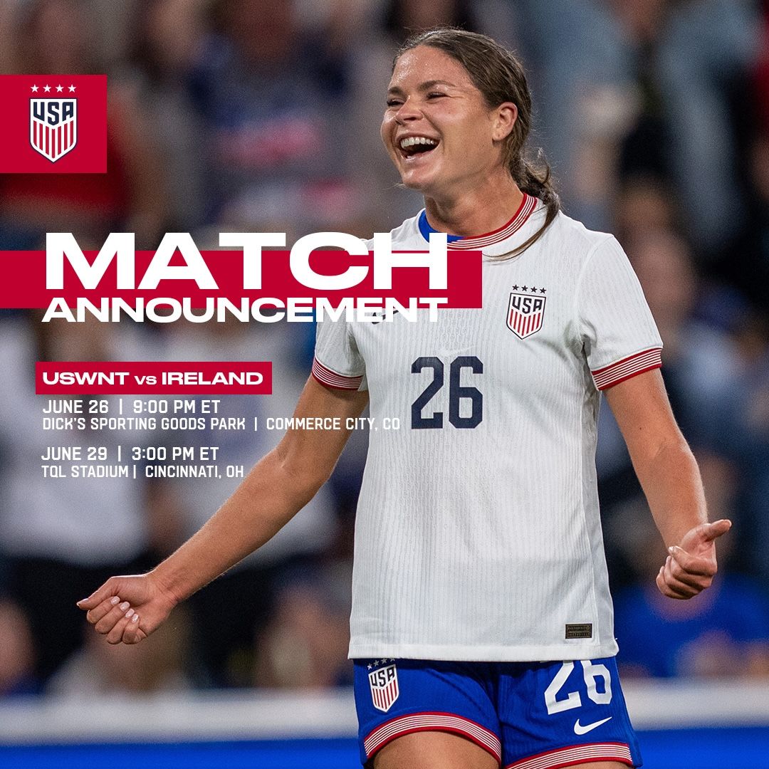 USWNT Will Face the Republic Of Ireland in June at Dick’s Sporting Goods Park and TQL Stadium