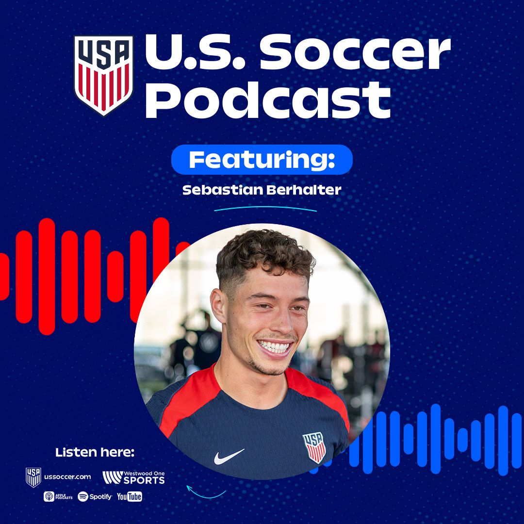 U.S. Soccer Podcast: Why MLS All-Star Sebastian Berhalter calls Vancouver ‘home’ PLUS Summer Transfer Round-Up