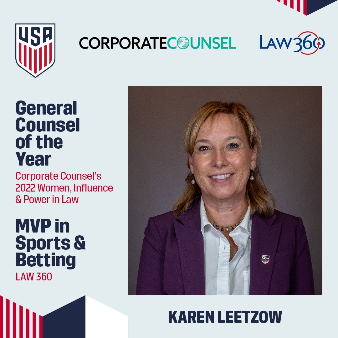 U.S. Soccer Chief Legal Officer Karen Leetzow Earns Law360 MVP In Sports & Betting Award, And Corporate Counsel’s 2022 Women, Influence And Power In Law Award