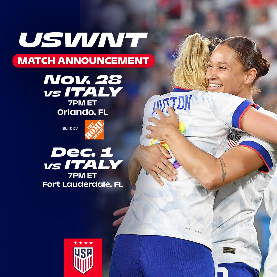 U.S. Women’s National Team Will Face 2025 UEFA Women’s Euro Semifinalists Italy on Nov. 28 in Orlando Presented By The Home Depot and Dec. 1 in Ft. Lauderdale, Fla. 