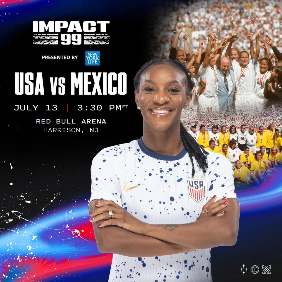 USWNT vs Mexico Impact 99 Presented By New York Life Match Announcement 7 13 2024