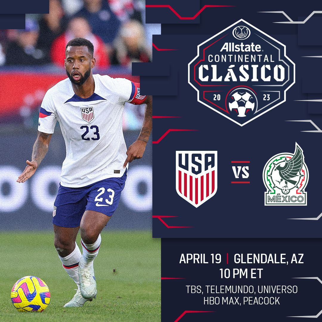 US Mens National Team Faces Mexico In Allstate Continental Clasico On April 19 In Glendale Arizona