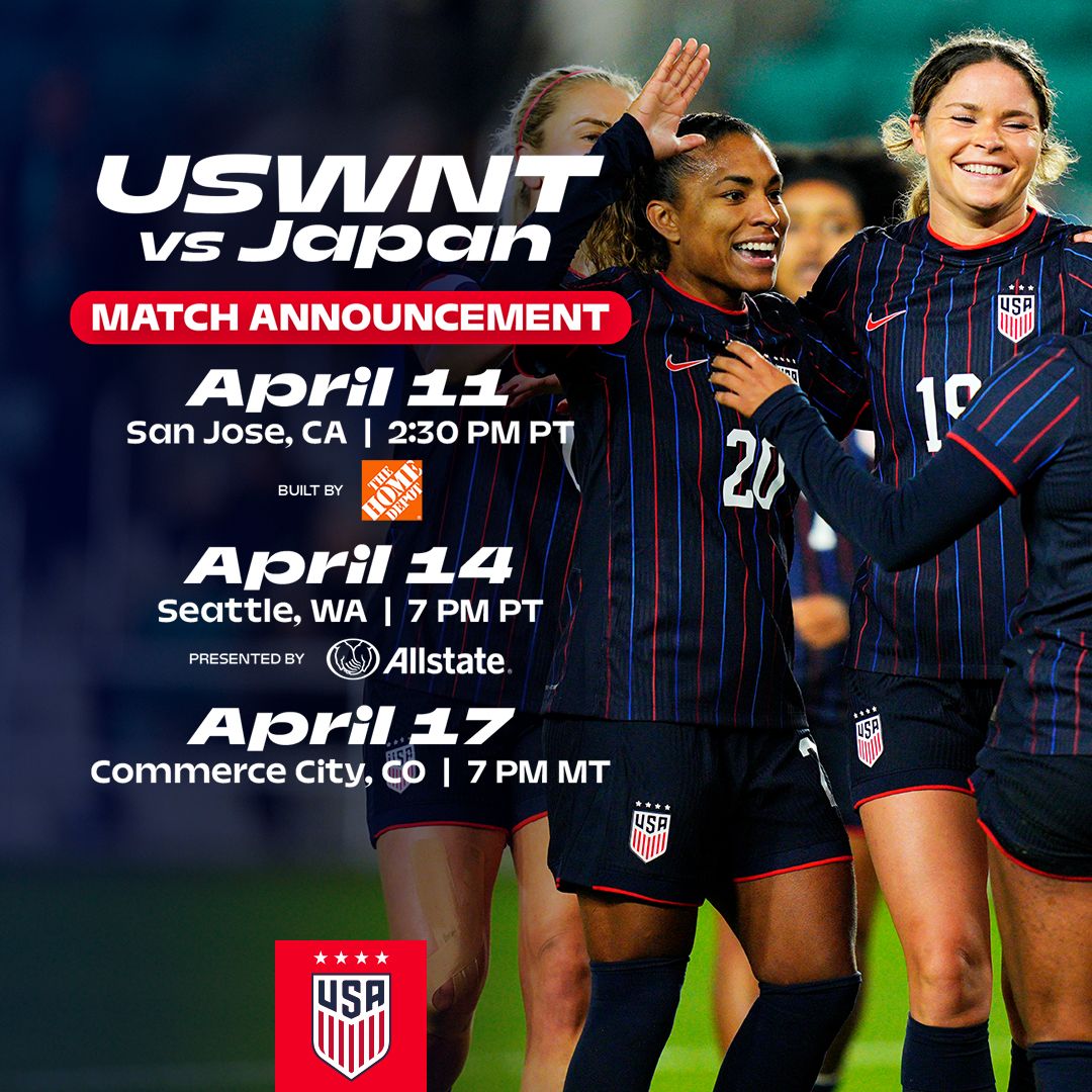 U.S. Women’s National Team to Face Japan Three Times at NWSL Venues in April, Playing in San Jose, Calif., Seattle and Commerce City, Colo.