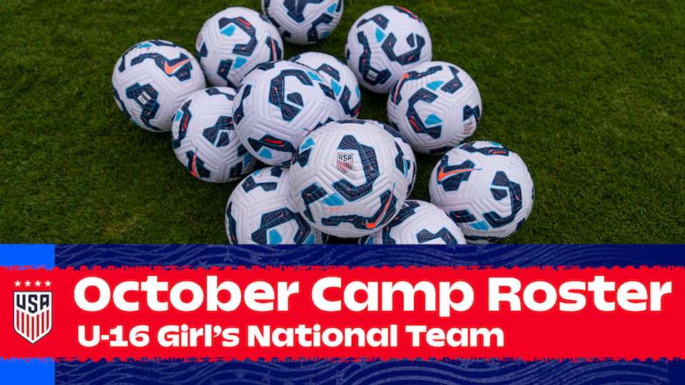 U.S. Under-16 Girls’ National Team October Roster
