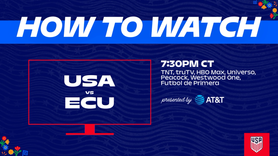 How to Watch: USMNT vs. Ecuador 7:30 p.m. CT TNT TruTV HBO Max Universo Peacock Westwood One FDP