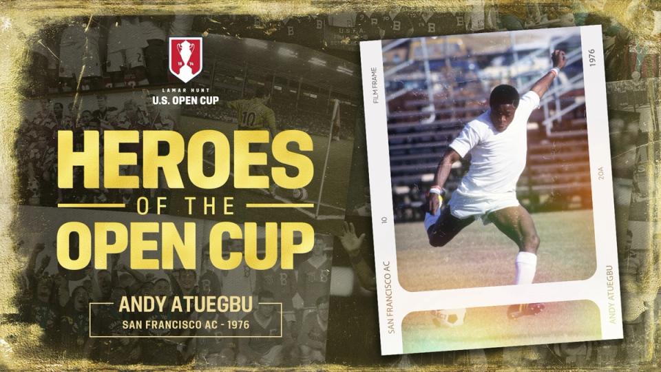 Graphic with text Heroes of the Open Cup Andy Atuegbu San Fransico AC - 1976