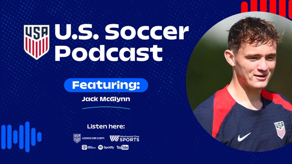 U.S. Soccer Podcast: USMNT’s Jack McGlynn Talks World Cup Dreams and Injury
