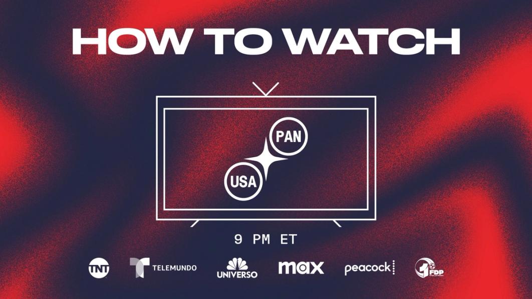 Graphic with text How to Watch USA PAN 9 PM ET TNT Telemundo Universo Max Peacock FDP Radio