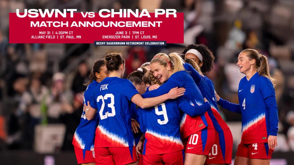 USWNT vs China PR May 31 Allianz Field June 3 Energizer Park