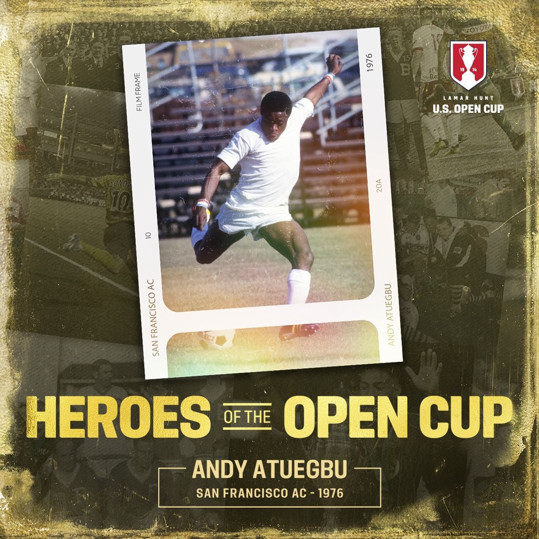 HEROES of the OPEN CUP: Andy Atuegbu & a 1976 San Francisco Double