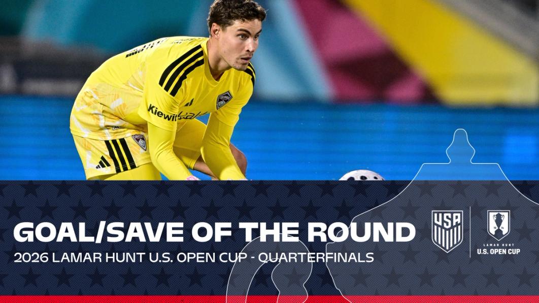 2026 U.S. Open Cup Fan-Voted Goal and Save of the Round Nominees – Quarterfinals
