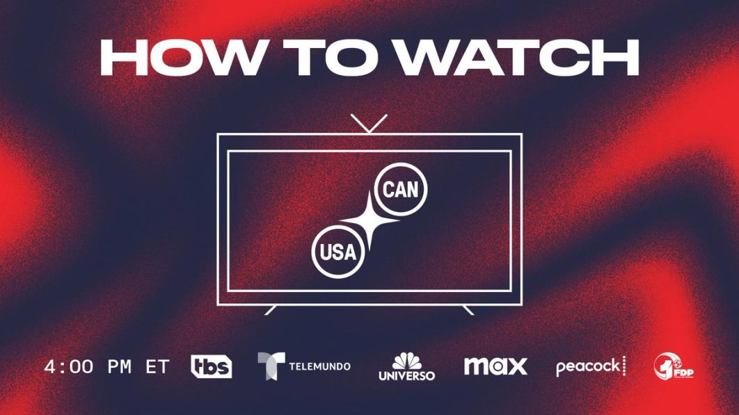 Graphic with text How to Watch USA CAN 4 PM ET TBS Telemundo Universo Max Peacock FDP Radio