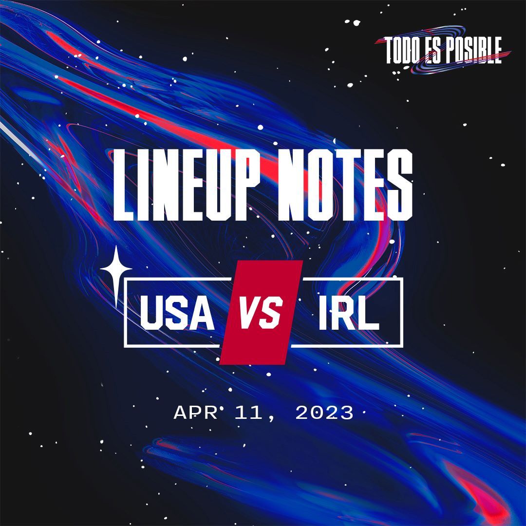 International Friendly USWNT vs Republic of Ireland Starting XI Lineup Notes TV Channels Start Time