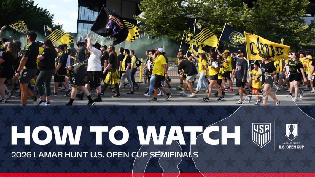 How to Watch: Columbus-Orlando and Colorado-St. Louis in a 2026 U.S. Open Cup Semifinal Doubleheader