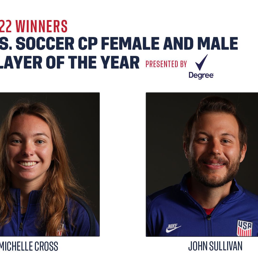 Michelle Cross And John Sullivan Named 2022 U.S. Soccer CP Female And Male Players Of The Year, presented by Degree Deodorant