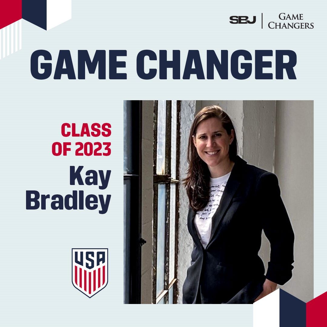 U.S. Soccer Vice President Of Marketing Kay Bradley Named To Sports Business Journal’s Game Changers Class Of 2023