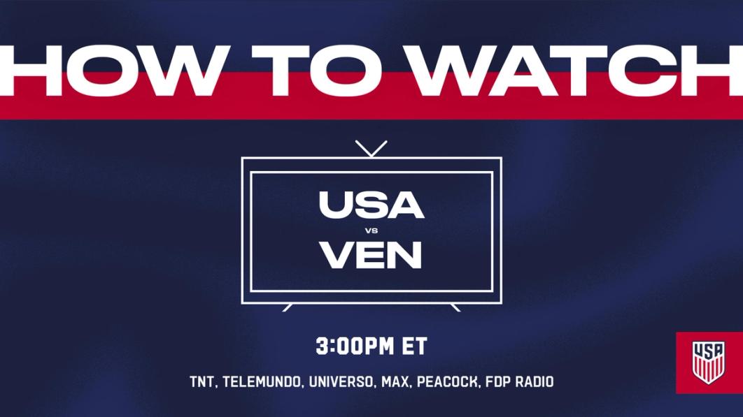 How to Watch and Stream USA vs VEN 3 PM ET TNT Telemundo Universo Max Peacock FDP Radio