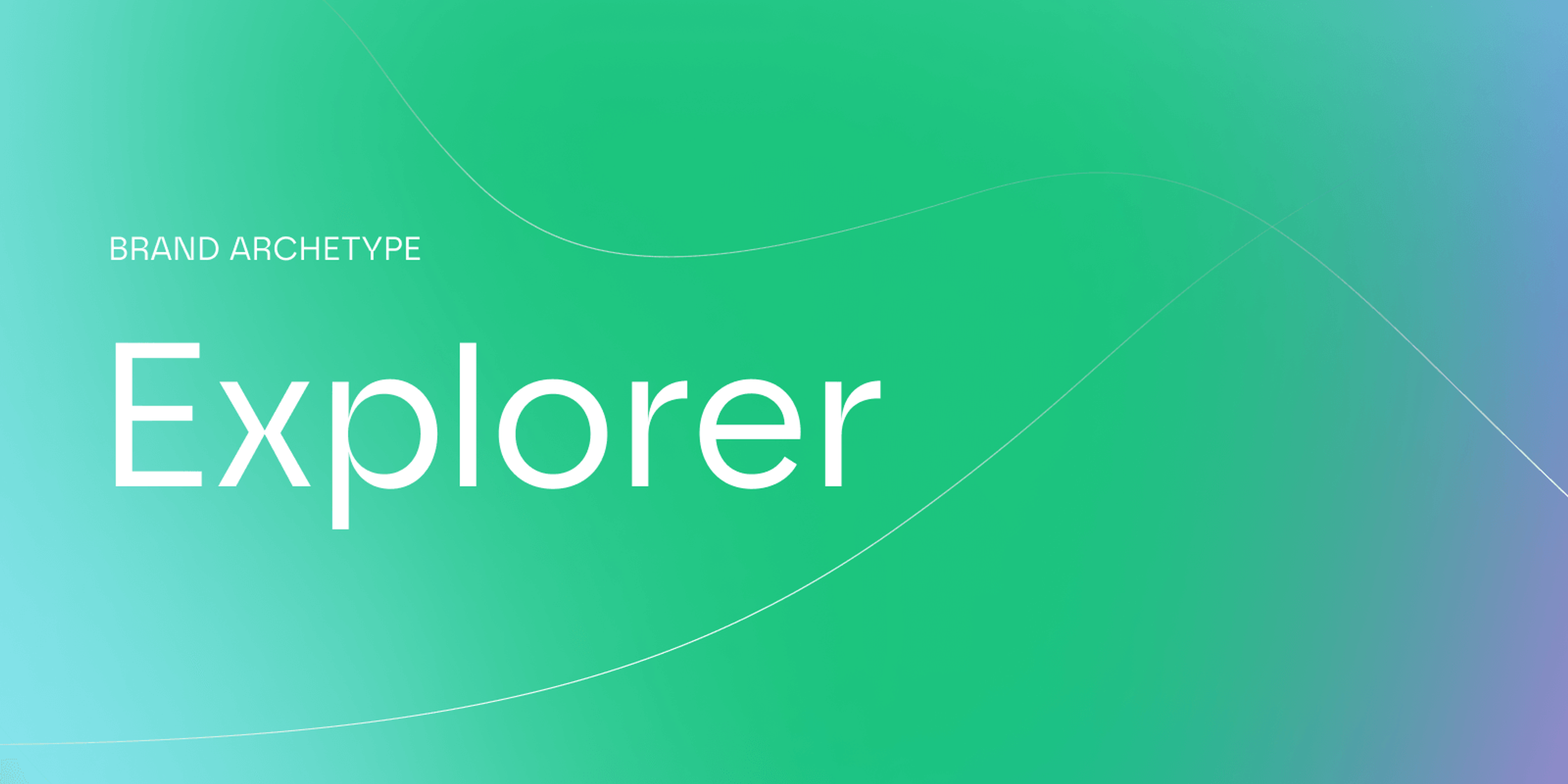 Building an Explorer brand for your tech startup: A complete guide & best practices