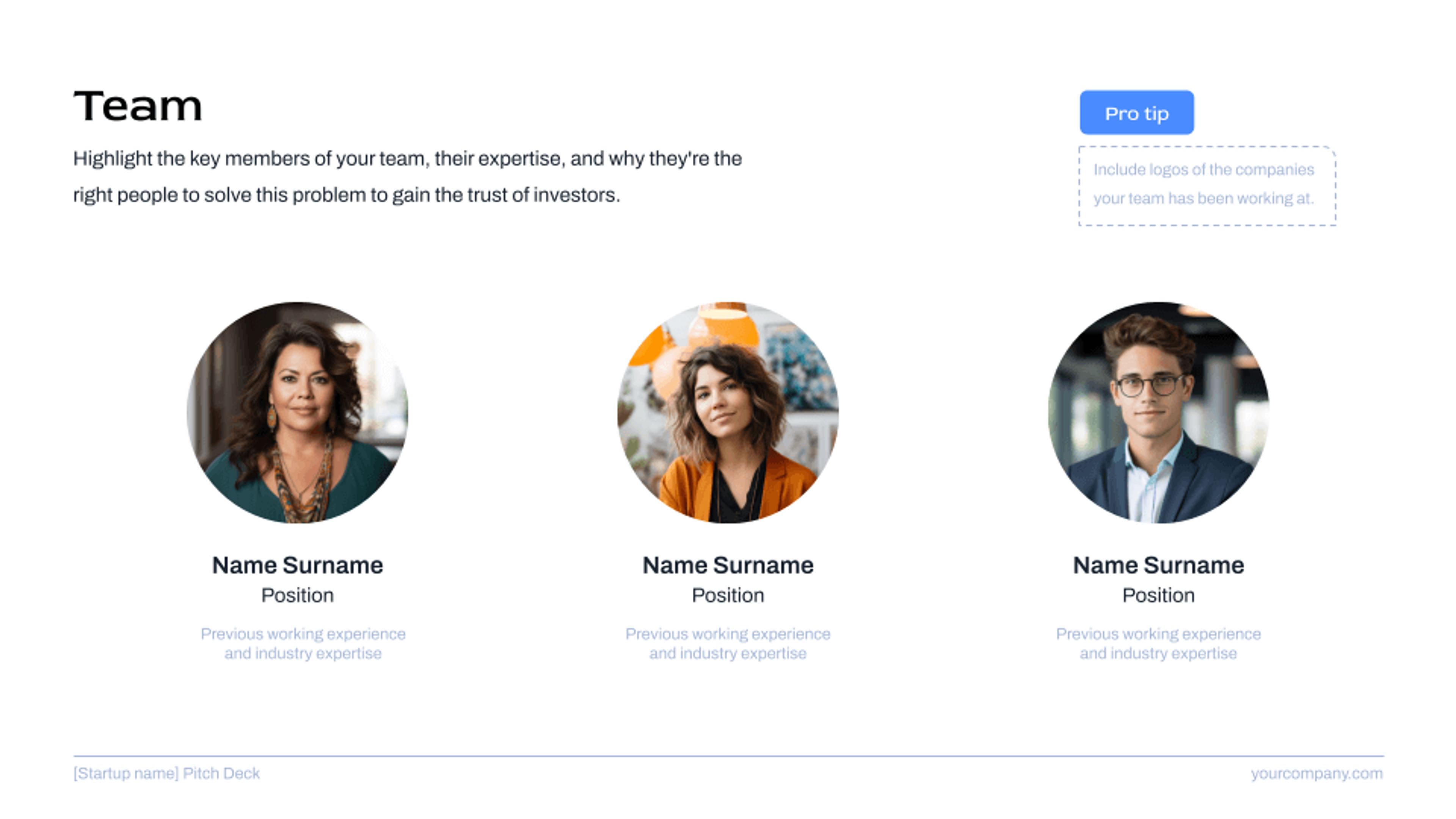 Eine Beispiel-Folie, die das Team eines Startups darstellt. Sie enthält 3 Teammitglieder, von denen jedes ein Bild mit einem Porträt, Namen, Nachnamen, Position und vorheriger Berufserfahrung hat.
