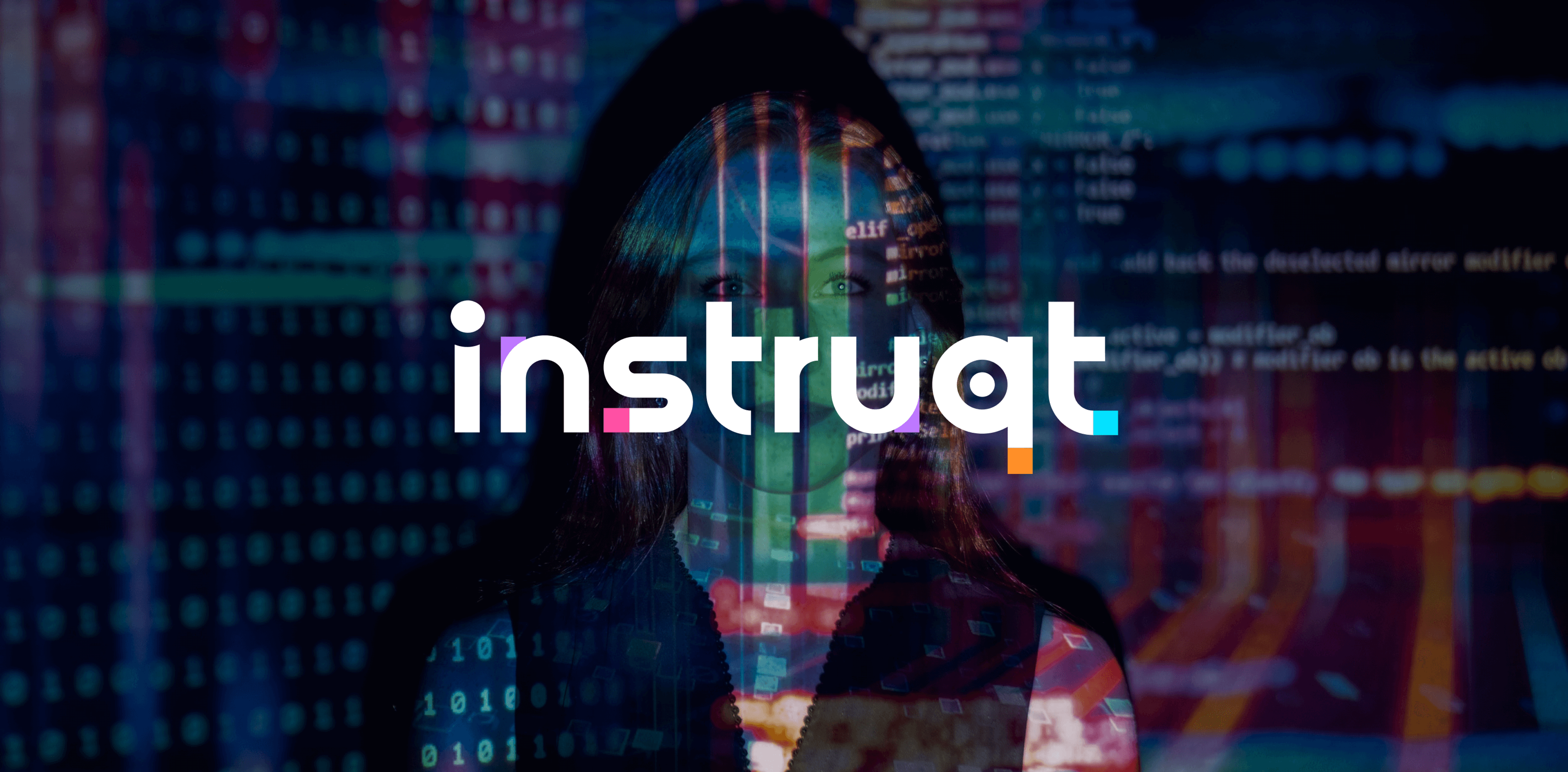 Visual with the white logo of instruqt in the foreground. In the dark background, a woman looking into the camera. You can also see coding lines on her and on the background, it seems like if a proyector was shining an image on her.