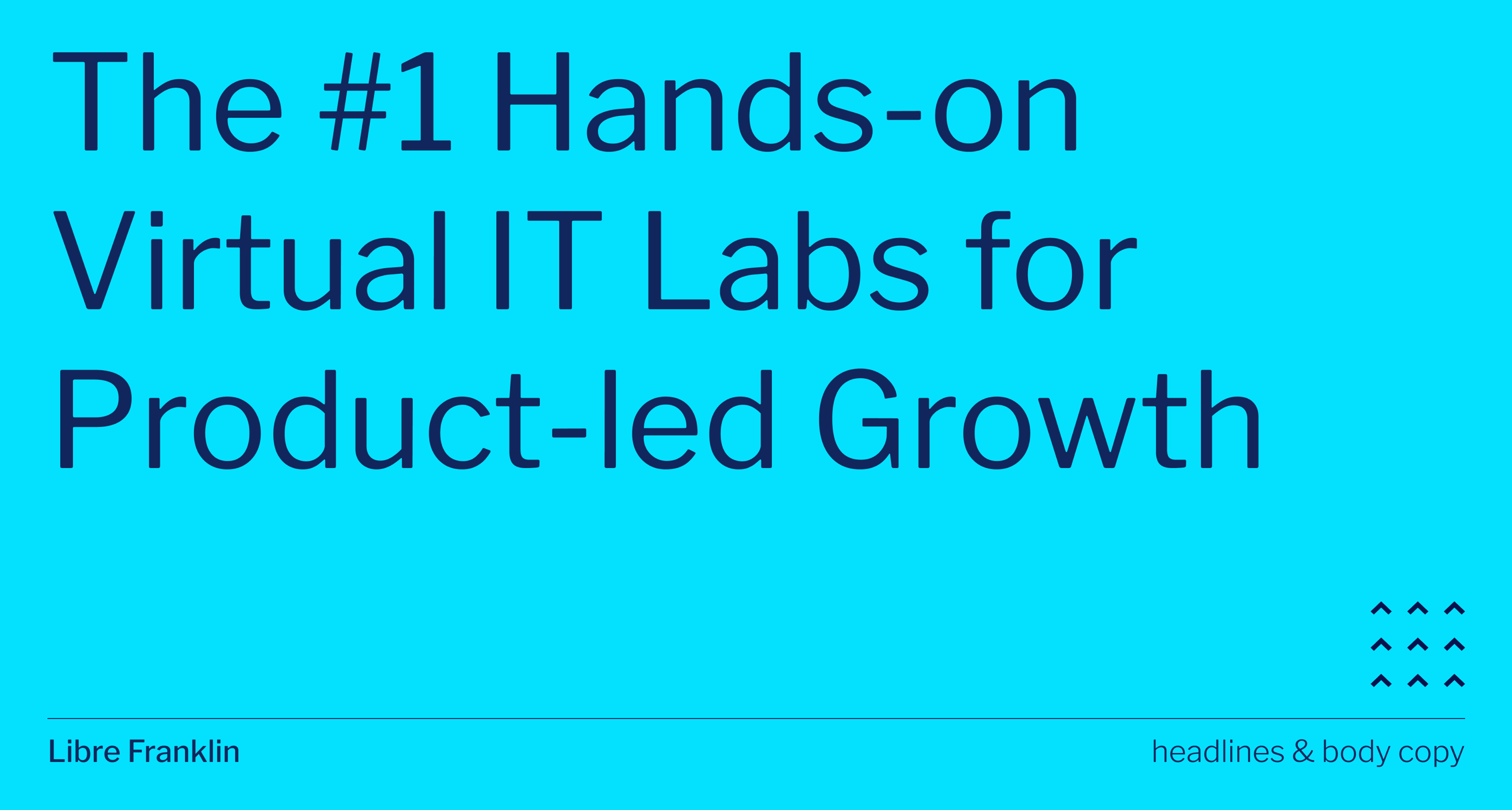 Text in the typography Libre Franklin saying: The #1 Hands-on Virtual IT Labs for Product-led Growth.