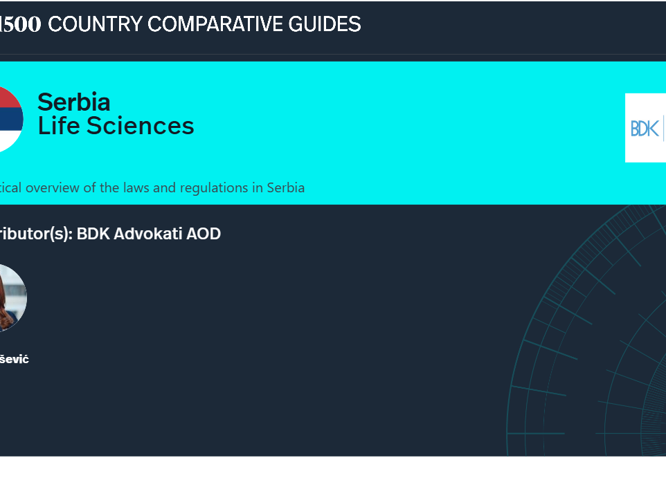 BDK Advokati contributed the Serbian chapter to the Legal 500: Life Sciences Comparative Guide