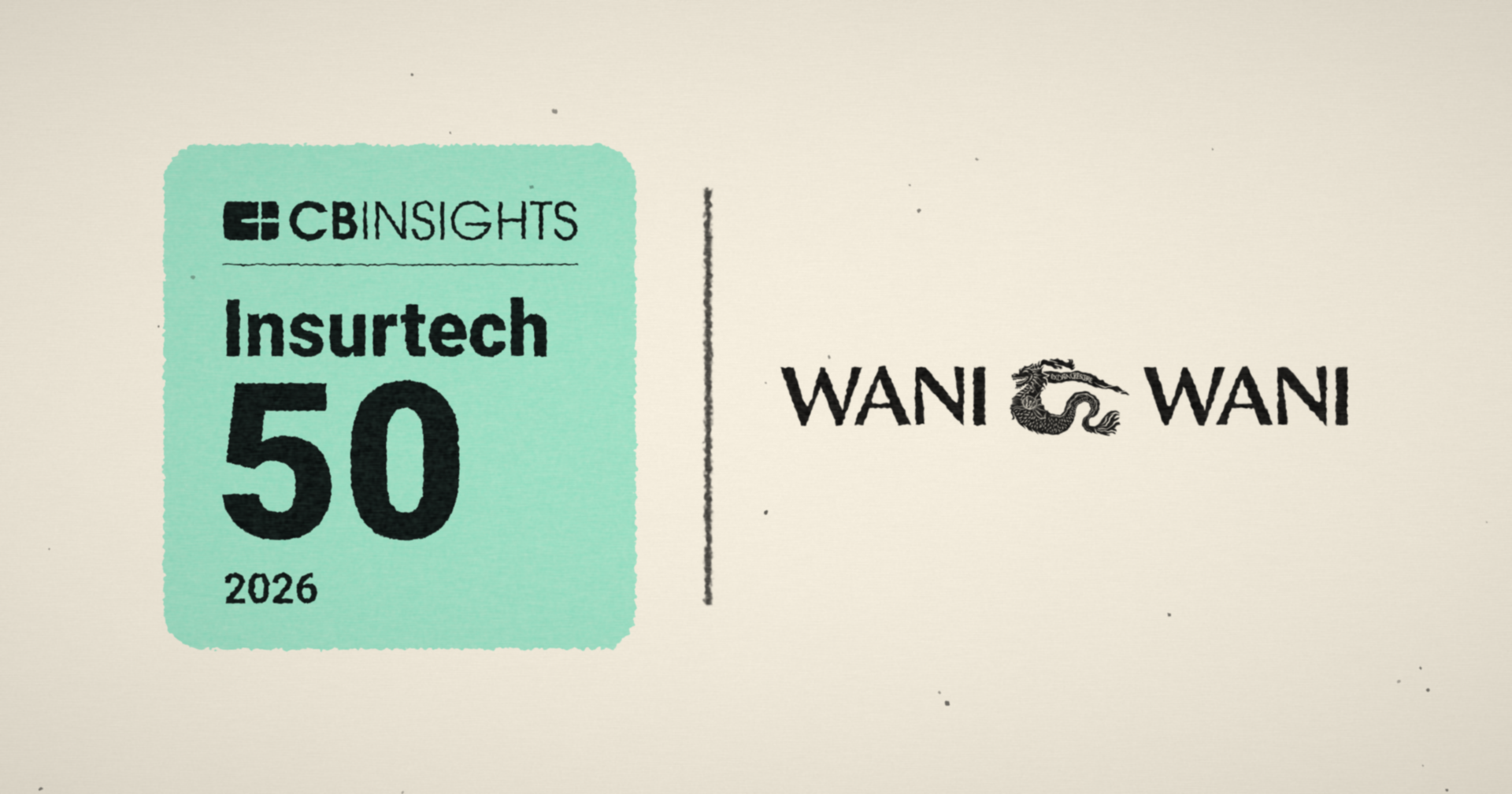 Waniwani Named to the 2026 CB Insights' 50 Most Promising Insurtech Startups