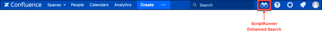 Where to find ScriptRunner Enhanced Search on Confluence? On the top navigation bar, look for a pair of binoculars.