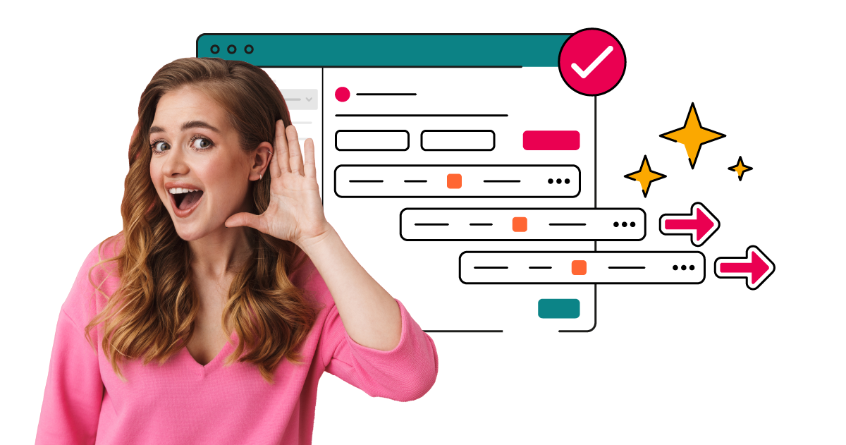 Illustration of a person in a bright pink top, smiling and cupping one hand to their ear as if listening, in front of a stylised Jira window. The interface shows colourful buttons, rows, and arrows moving to the right, with sparkles and a large tick icon—suggesting smooth, automated workflows and successful task completion.