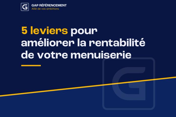 5 leviers pour améliorer la rentabilité de votre menuiserie
