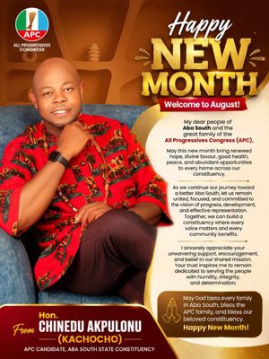 Just In: Hon. Chinedu Akpulonu (Kachocho) Urges Unity, Hope and Commitment in August Message