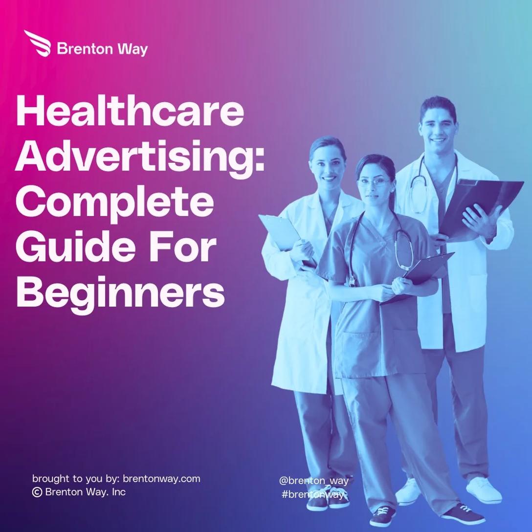 Healthcare Advertising: Complete Guide For Beginners