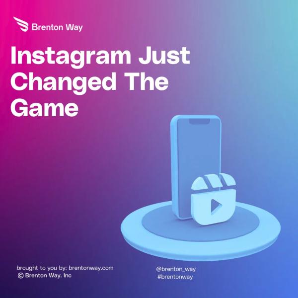 Brenton Way blog cover graphic titled 'Instagram just changed the game'.