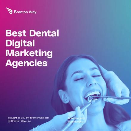 Brenton Way blog cover graphic titled 'Dental Marketing Agencies: Best Digital Marketing Companies For Dentists'.
