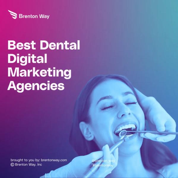 Brenton Way blog cover graphic titled 'Dental Marketing Agencies: Best Digital Marketing Companies For Dentists'.
