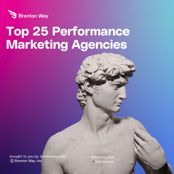 Top 25 Performance Marketing Agencies — Brenton Way