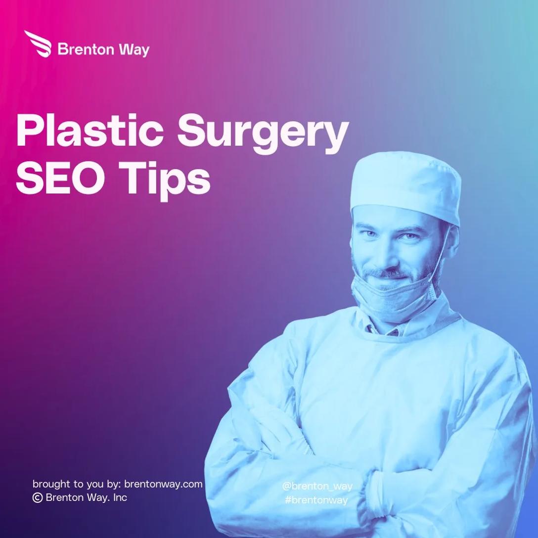 Plastic Surgery SEO: Best SEO Practices for Plastic Surgeons