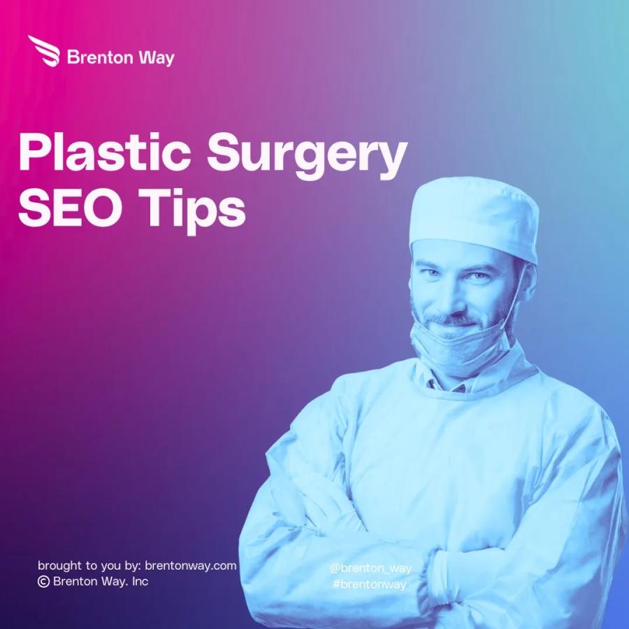 Brenton Way blog cover graphic titled 'Plastic Surgery SEO: Best SEO Practices for Plastic Surgeons'.