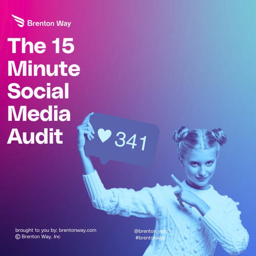 Brenton Way blog cover graphic titled 'The Ultimate 15 Minute Social Media Audit'.