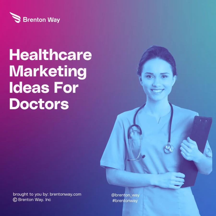 Brenton Way blog cover graphic titled 'Healthcare Marketing Ideas For Doctors'.